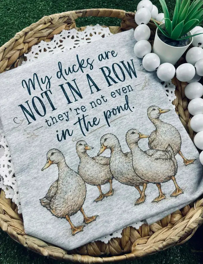 My Ducks are Not in a Row (Gildan Tee)